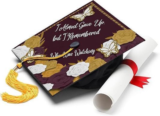 I Almost Gave Up, But I Remembered Who Was Watching Graduation Cap Topper